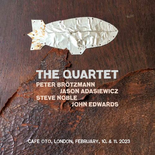 Peter Brötzmann/Jason Adasiewicz/Steve Noble/John Edwards - The Quartet