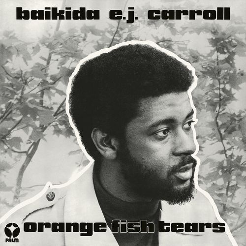Baikida E. J. Carroll - Orange Fish Tears