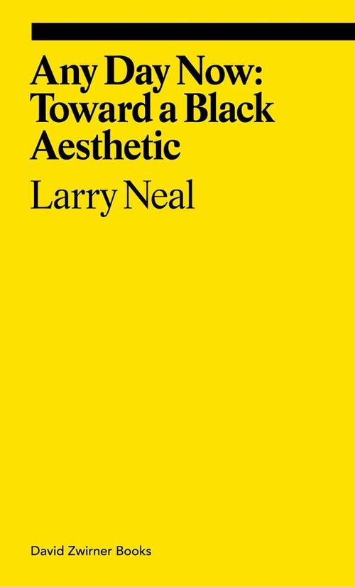 Larry Neal - Any Day Now: Toward a Black Aesthetic